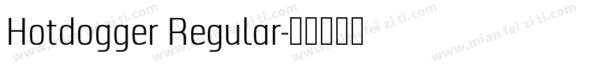 Hotdogger Regular字体转换